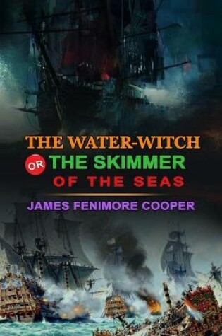 Cover of The Water-Witch Or, the Skimmer of the Seas by James Fenimore Cooper