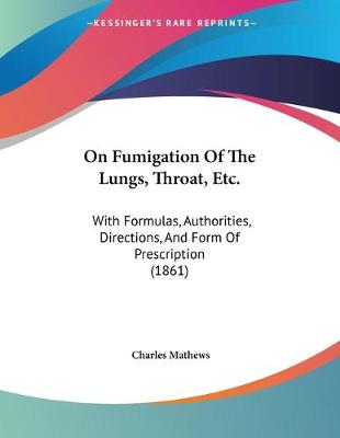 Book cover for On Fumigation Of The Lungs, Throat, Etc.