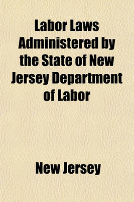 Book cover for Labor Laws Administered by the State of New Jersey Department of Labor