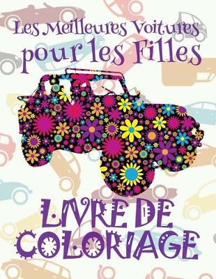 Cover of ✌ Les Meilleures Voitures pour les Filles ✎ Voitures Livre de Coloriage pour les garçons ✎ Livre de Coloriage 7 ans ✍ Livre de Coloriage enfant 7 ans