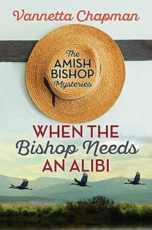 Cover of When The Bishop Needs An Alibi