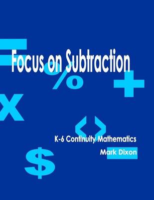 Cover of Focus on Subtraction K-6 Continuity Mathematics