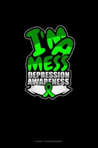 Cover of I'm A Mess Depression Awareness