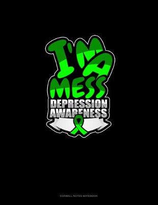 Cover of I'm A Mess Depression Awareness