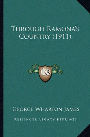 Cover of Through Ramona's Country (1911) Through Ramona's Country (1911)