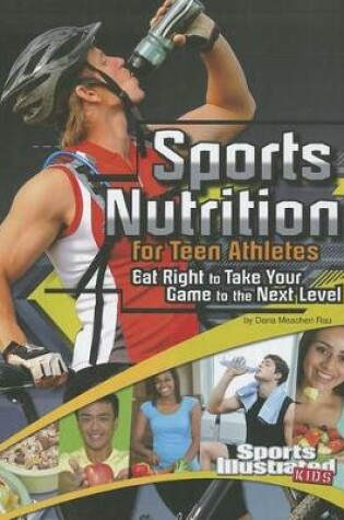 Cover of Sports Nutrition for Teen Athletes