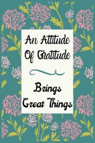 Cover of An Attitude of Gratitude Brings Great Things