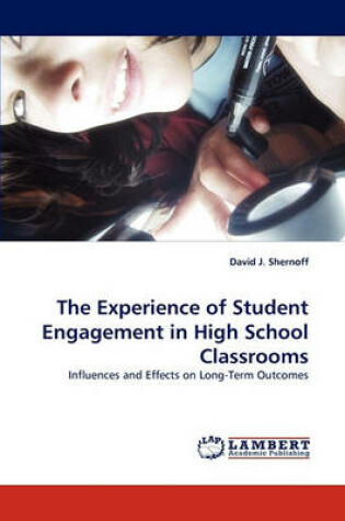 Cover of The Experience of Student Engagement in High School Classrooms