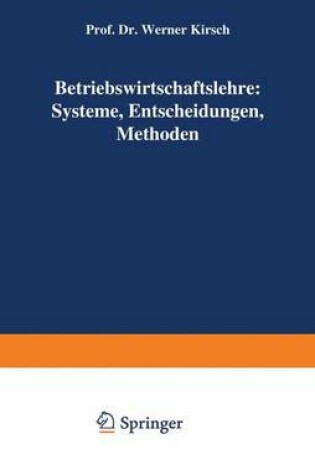 Cover of Betriebswirtschaftslehre: Systeme, Entscheidungen, Methoden