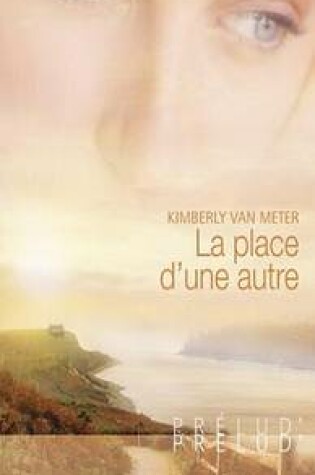 Cover of La Place D'Une Autre (Harlequin Prelud')