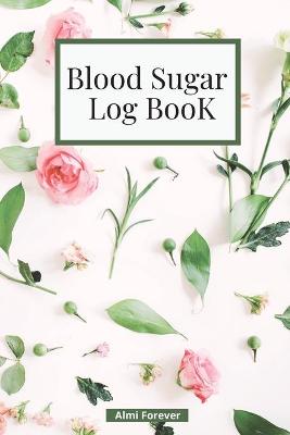 Book cover for Blood Sugar Log Book -