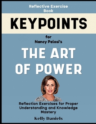 Book cover for Reflecting Exercise Book (keypoints) for Nancy Pelosi's The Art of Power