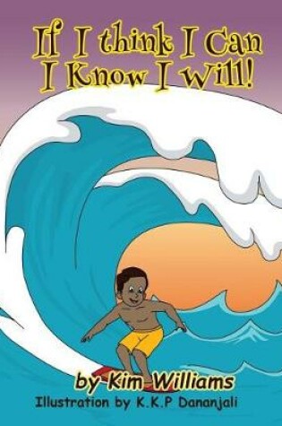 Cover of If I think I can I know I Will