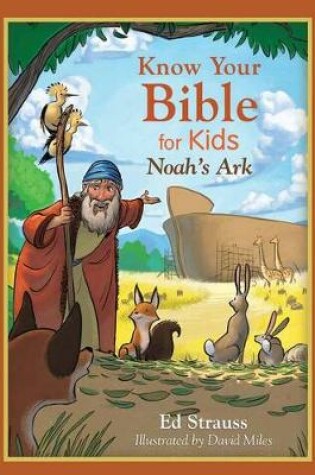 Cover of Know Your Bible for Kids: Noah's Ark