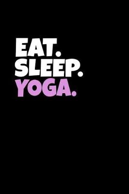 Book cover for Eat. Sleep. Yoga.