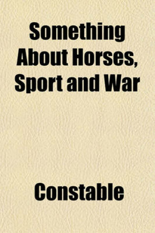 Cover of Something about Horses, Sport and War