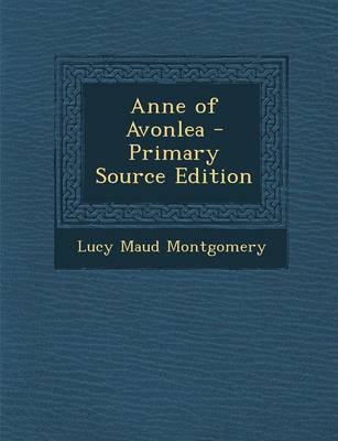 Book cover for Anne of Avonlea - Primary Source Edition