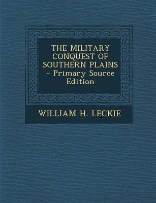 Book cover for The Military Conquest of Southern Plains - Primary Source Edition