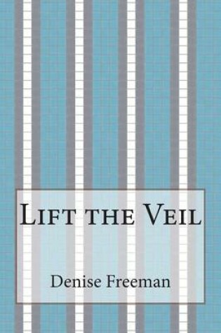 Cover of Lift the Veil