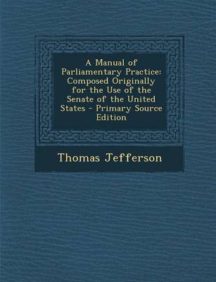 Book cover for A Manual of Parliamentary Practice