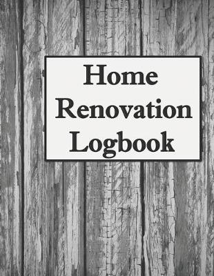 Book cover for Home Renovation Logbook