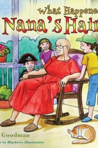 Cover of What Happened To Nana's Hair?