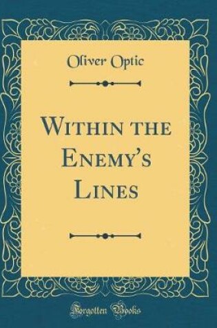 Cover of Within the Enemy's Lines (Classic Reprint)