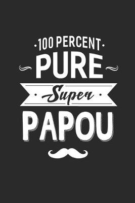 Book cover for 100 Percent Pure Super Papou