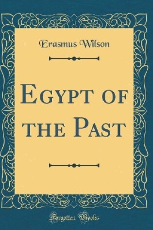 Cover of Egypt of the Past (Classic Reprint)