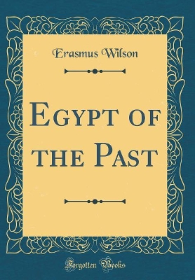 Book cover for Egypt of the Past (Classic Reprint)