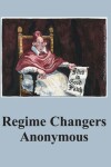Book cover for Regime Changers Anonymous