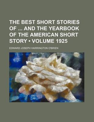 Book cover for The Best Short Stories of and the Yearbook of the American Short Story (Volume 1925)