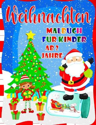 Cover of Weihnachten Malbuch fur Kinder Ab 2 Jahre