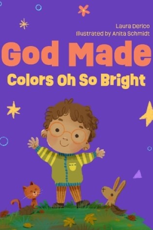 Cover of God Made Colors Oh So Bright