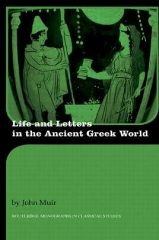 Cover of Life and Letters in the Ancient Greek World