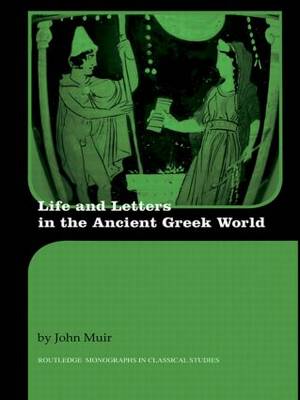 Cover of Life and Letters in the Ancient Greek World