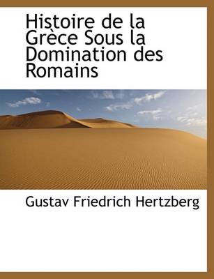 Book cover for Histoire de La Gr Ce Sous La Domination Des Romains