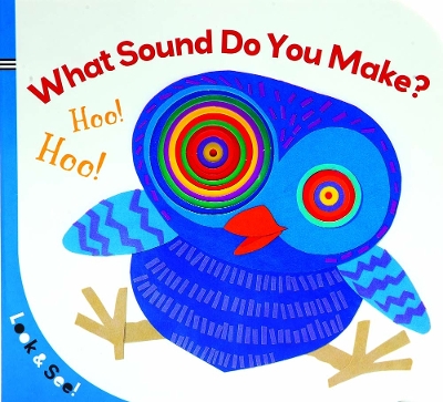 Cover of Look & See: What Sound Do You Make?