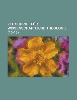 Book cover for Zeitschrift Fur Wissenschaftliche Theologie (15-16 )