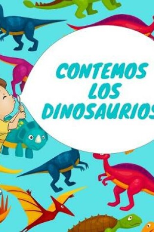 Cover of Contemos Los Dinosaurios!