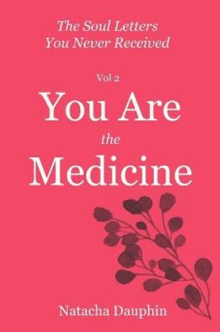 Cover of The Soul Letters Vol 2. You Are The Medicine