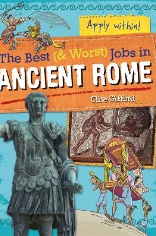 Cover of The Best and Worst Jobs: Ancient Rome