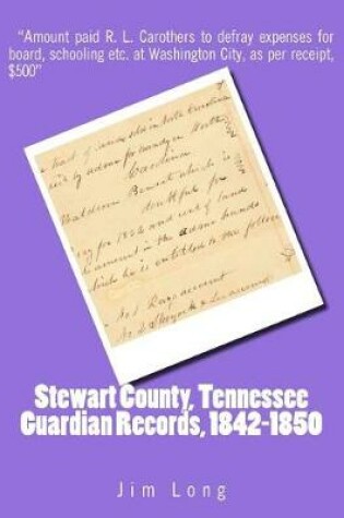 Cover of Stewart County, Tennessee Guardian Records, 1842-1850