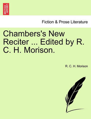 Book cover for Chambers's New Reciter ... Edited by R. C. H. Morison.