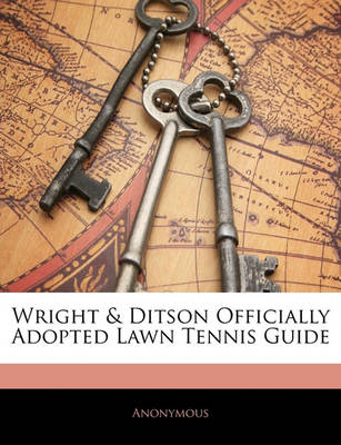 Book cover for Wright & Ditson Officially Adopted Lawn Tennis Guide