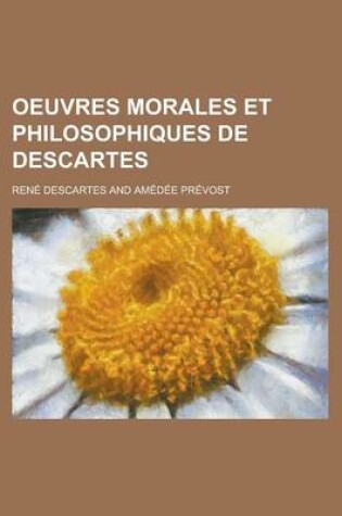 Cover of Oeuvres Morales Et Philosophiques de Descartes