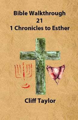 Book cover for Bible Walkthrough - 21 - 1 Chronicles to Esther