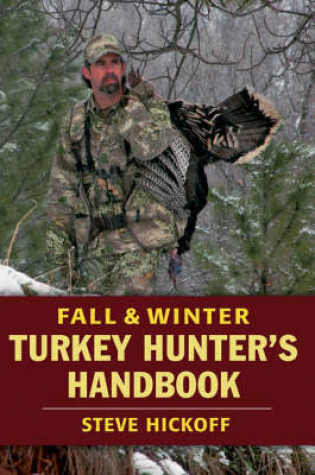 Cover of Fall and Winter Turkey Hunter's Handbook
