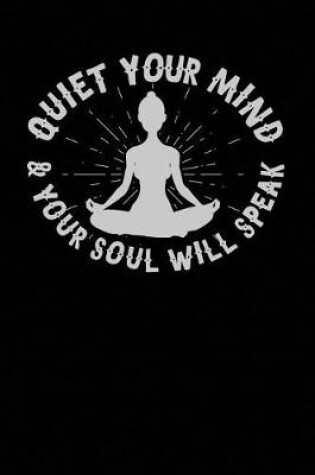 Cover of Quiet Your Mind & Your Soul Will Speak