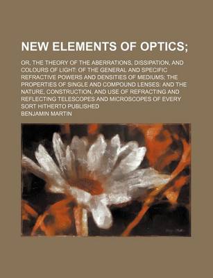 Book cover for New Elements of Optics; Or, the Theory of the Aberrations, Dissipation, and Colours of Light